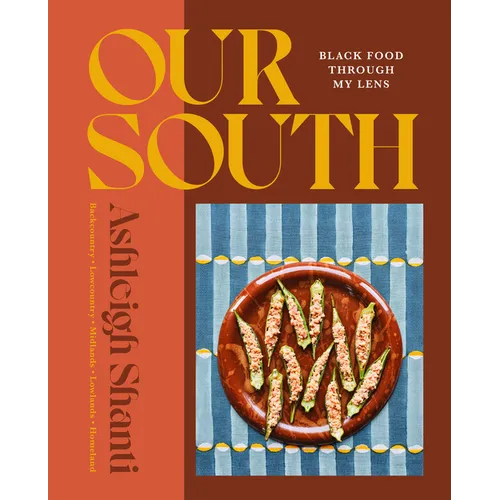 Our South: Black Food Through My Lens - A Cookbook