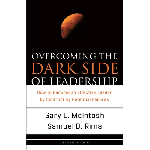 Overcoming the Dark Side of Leadership: How to Become an Effective Leader by Confronting Potential Failures