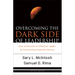 Overcoming the Dark Side of Leadership: How to Become an Effective Leader by Confronting Potential Failures