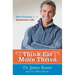 Think Eat Move Thrive: The Practice for an Awesome Life