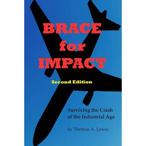 Brace for Impact: Surviving the Crash of the Industrial Age