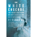 The White Cascade: The Great Northern Railway Disaster and America's Deadliest Avalanche