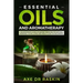 Essential Oils and Aromatherapy: The Reference Guide of Ancient Medicine for Natural Remedies, Young Living and Weight Loss...for You and Your Dog