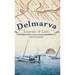 Delmarva Legends & Lore