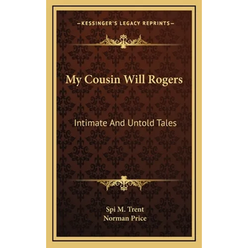 My Cousin Will Rogers: Intimate And Untold Tales