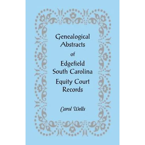 Genealogical Abstracts of Edgefield, South Carolina Equity Court Records