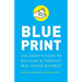 Blueprint: The Agent's Guide to Building a Thriving Real Estate Business