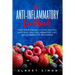 The Anti-inflammatory Cookbook: Keep Your Immune System Healthy with Easy Anti-Inflammatory Diet Recipe Book for Beginners!