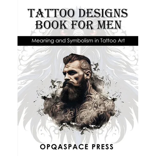 Tattoo Designs Book for Men: Meaning and Symbolism in Tattoo Art