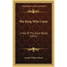 The King Who Came: A Tale Of The Great Revolt (1913)