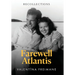 Farewell Atlantis: Recollections