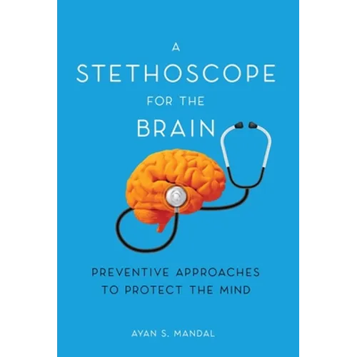 A Stethoscope for the Brain: Preventive Approaches to Protect the Mind