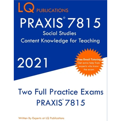 PRAXIS 7815 Social Studies Elementary Education Exam: Two Full Practice Exam - Free Online Tutoring - Updated Exam Questions