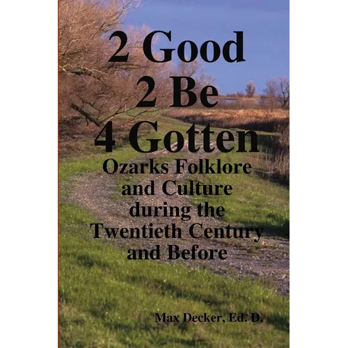 2 Good 2 Be Forgotten, Folklore of the Ozarks