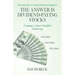 The Answer is Dividend-Paying Stocks: Building a 'Smart Portfolio' of Good Companies That Pay Stock-Dividends