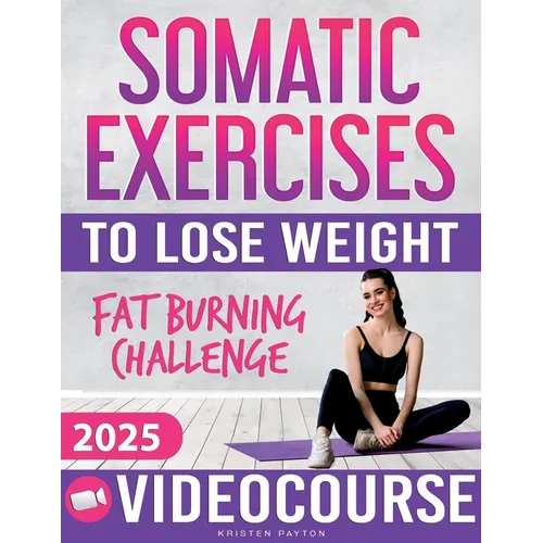 Somatic Exercises for Beginners to Lose Weight: VIDEOCOURSE with STEP-BY-STEP ONLINE LESSONS Included! 28-Day Fat Burning Challenge with Daily Trackin