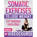 Somatic Exercises for Beginners to Lose Weight: VIDEOCOURSE with STEP-BY-STEP ONLINE LESSONS Included! 28-Day Fat Burning Challenge with Daily Trackin