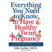 Everything You Need to Know to Have a Healthy Twin Pregnancy: From Pregnancy Through Labor and Delivery . . . a Doctor's Step-By-Step Guide for Parent