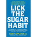 Lick the Sugar Habit: Sugar Addiction Upsets Your Whole Body Chemistry