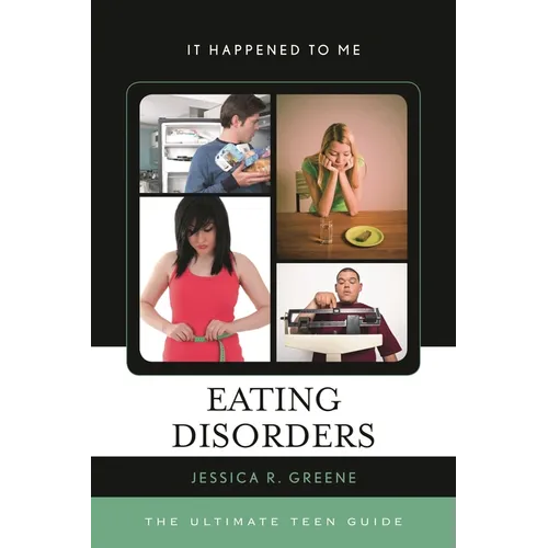 Eating Disorders: The Ultimate Teen Guide