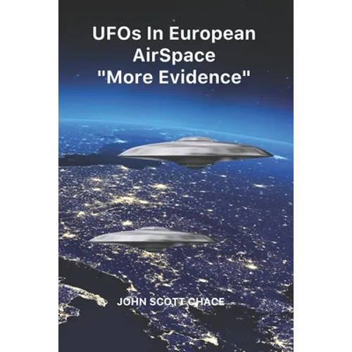 UFOs IN EUROPEAN AIRSPACE: More Evidence