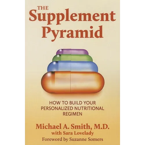 The Supplement Pyramid: How to Build Your Personalized Nutritional Regimen