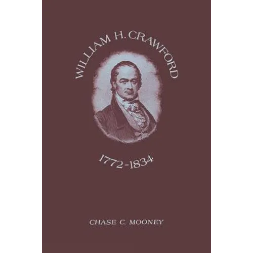 William H. Crawford: 1772-1834