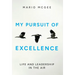 My Pursuit of Excellence: Life and Leadership in the Air
