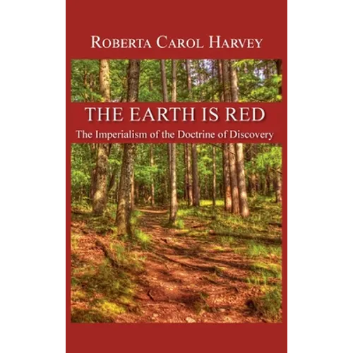 The Earth Is Red: The Imperialism of the Doctrine of Discovery