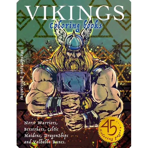 Vikings Coloring Book: Norse Warriors, Berserkers, Celtic Maidens, DragonShips and Valhalla Runes