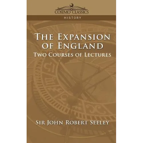 The Expansion of England: Two Courses of Lectures