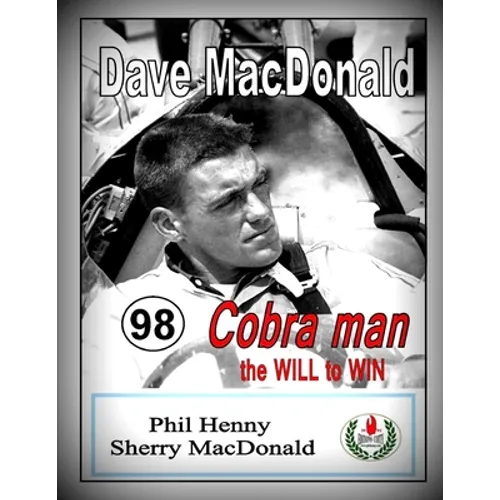 Dave MacDonald: Cobra Man. the WILL to WIN