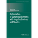 Optimization of Dynamical Systems with Impulse Controls and Shocks