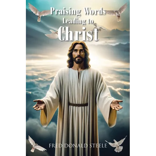 Praising Words Leading to Christ