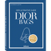 The Ultimate Guide to Dior Bags