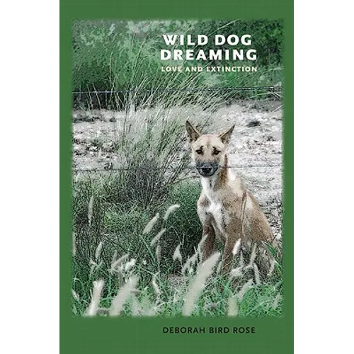 Wild Dog Dreaming: Love and Extinction