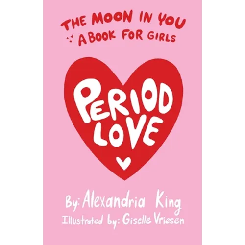 The Moon In You: A Period Love Book For Girls