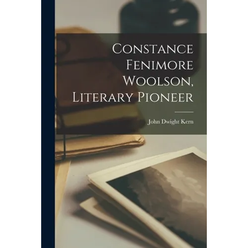 Constance Fenimore Woolson, Literary Pioneer