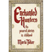 Enchanted Hunters: The Power of Stories in Childhood