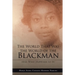 The World That Was the World of the Blackman: And What Happened to It