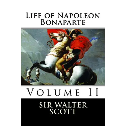 Life of Napoleon Bonaparte (Volume II)
