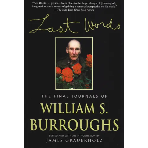 Last Words: The Final Journals of William S. Burroughs