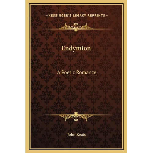 Endymion: A Poetic Romance