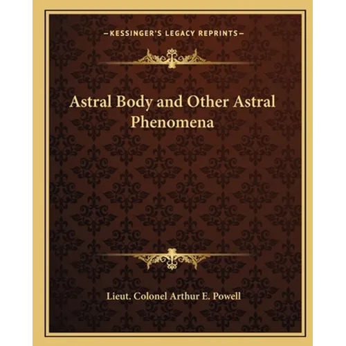 Astral Body and Other Astral Phenomena
