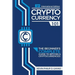 Cryptocurrency 101: The Beginner's Complete Guide to Bitcoin & Cryptocurrencies