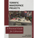 Terrific Makerspace Projects: A Practical Guide for Librarians