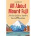 All About Mount Fuji: A Kid's Guide to Japan's Sacred Mountain