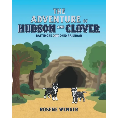The Adventure of Hudson and Clover: Baltimore and Ohio Railroad