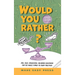 Would You Rather? Gross Edition: An Icky, Hilarious, Interactive Family-Friendly Activity for Girls, Boys, Teens, Tweens, and Adults
