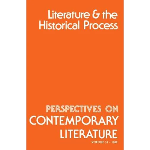 Perspectives on Contemporary Literature: Literature and the Historical Process Volume 14